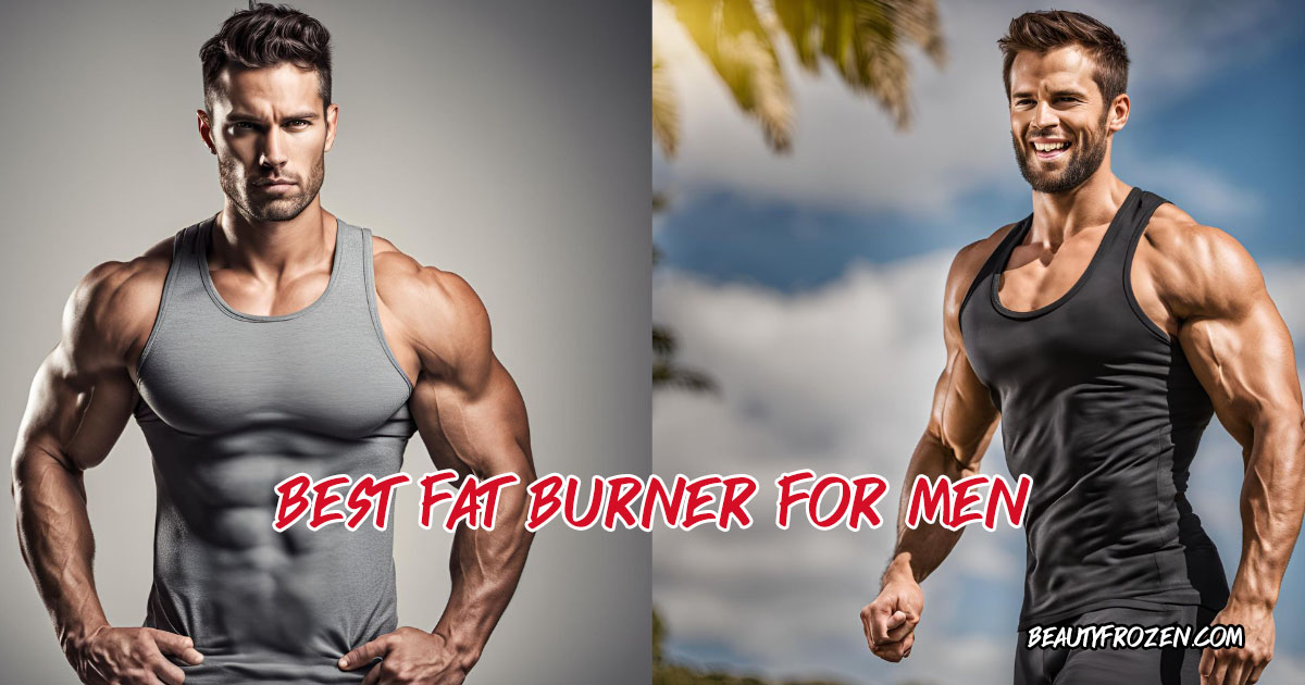 Best Fat Burner for Men